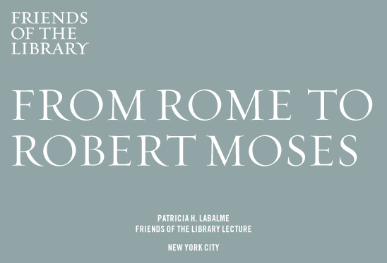 "From Rome to Robert Moses" by Thomas J. Campanella, FAAR’11 "From Rome to Robert Moses" by Thomas J. Campanella, FAAR’11