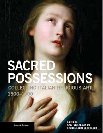 On Tuesday 28 June, A Book Presentation of 'Sacred Possessions: Collecting Italian Religious Art 1500-1900'