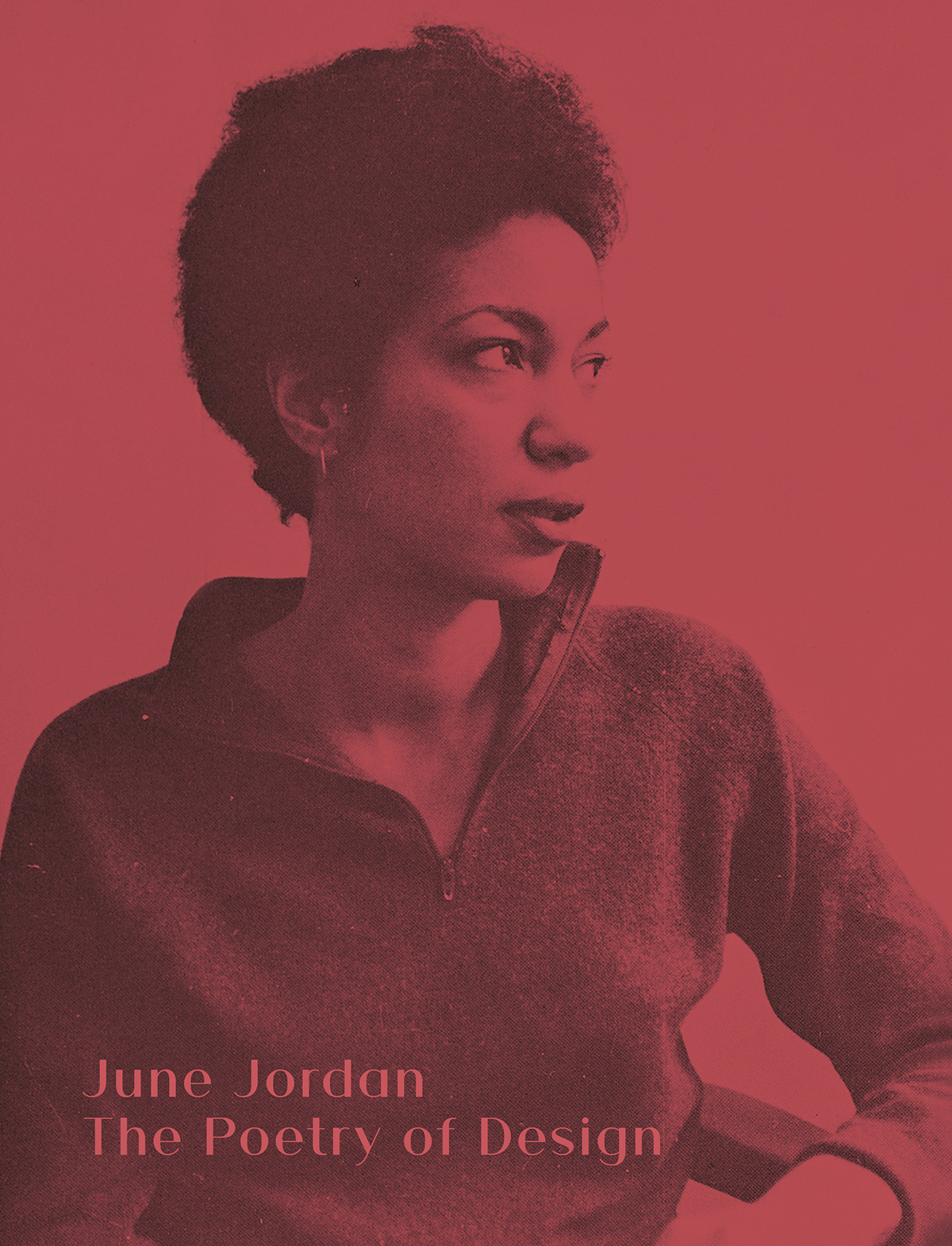 June Jordan The Poetry of Design Book cover depicting a monochromatic photograph of a dark skinned woman in profile, covered in a red tint; at bottom left is the book's title: June Jordan The Poetry of Design