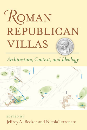 Roman Republican Villas: Architecture, Context, and Ideology Roman Republican Villas