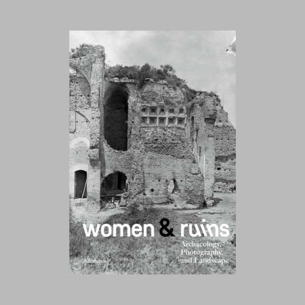 Women &amp; Ruins Archaeology, Photography and Landscape